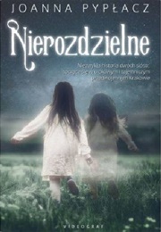 Nierozdzielne (Joanna Pypłacz)