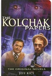 The Kolchak Papers (Jeff Rice)