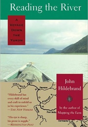 Reading the River: A Voyage Down the Yukon (John Hildebrand)