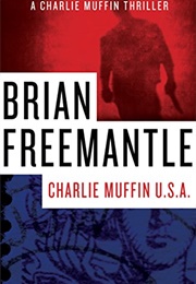 Charlie Muffin U.S.A. (Brian Freemantle)