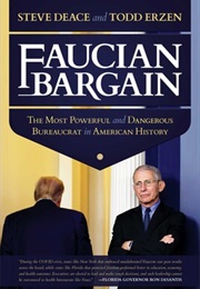 Faucian Bargain: The Most Powerful and Dangerous Bureaucrat in America (Steve Deace & Todd Erzen)