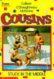 Cousins Stuck in the Middle (Colleen O'shaughnessy)