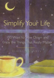 Simplify Your Life (Elaine St. James)