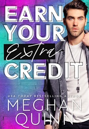 Earn Your Extra Credit (Meghan Quinn)