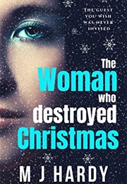 The Woman Who Ruined Christmas (M J Hardy)