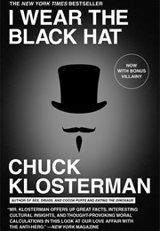 I Wear the Black Hat (Chuck Klosterman)