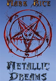 Metallic Dreams (Mark Rice)