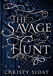 The Savage Hunt (Christy Sloat)