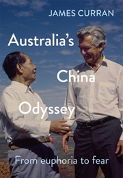 Australia's Chinese Odyssey (James Curran)