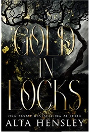 Gold in Locks (Alta Hensley)