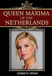 Queen Maxima of the Netherlands (Liesbeth Heenk)