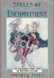 Spells of Enchantment (Jack Zipes)