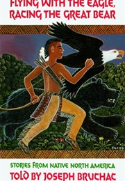Flying With the Eagle, Racing the Great Bear (Joseph Bruchac)