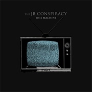 The JB Conspiracy - This Machine