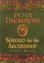 Shroud for the Archbishop (Peter Tremayne)
