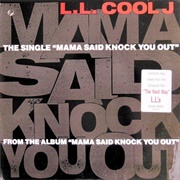 "Mama Said Knock You Out" - LL Cool J