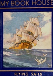 Flying Sails (My Bookhouse)