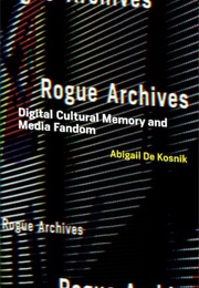 Rogue Archives (Kosnik, Abigail De)