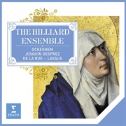 The Hilliard Ensemble - Franco-Flemish Masterworks