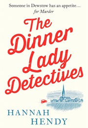 The Dinner Lady Detectives (Hannah Hendy)