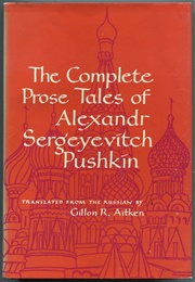 The Complete Prose Tales of Alexandr Sergeyevitch Pushkin (Alexandr Pushkin)