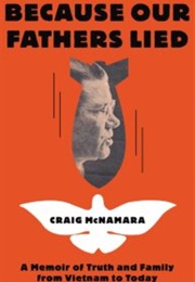 Because Our Fathers Lied: A Memoir of Truth and Family, From Vietnam to Today (Craig McNamara)