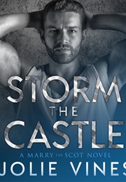 Storm the Castle (Marry the Scot, #1) (Jolie Vines)