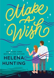 Make a Wish (Helena Hunting)