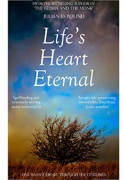Life's Heart Eternal (Julian D. Bound)
