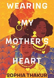 Wearing My Mother's Heart (Sophia Thakur)