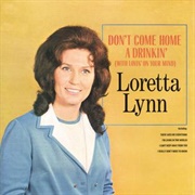 Loretta Lynn - Don&#39;t Come Home a Drinkin&#39; (With Lovin&#39; on Your Mind)