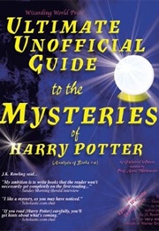 Ultimate Unofficial Guide to the Mysteries of Harry Potter: Analysis of Books 1-4 (Galadriel Waters, Astre Mithrandir)