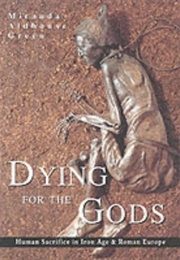 Dying for the Gods (Miranda Aldhouse Green)
