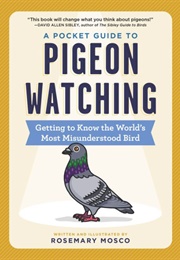 A Pocket Guide to Pigeon Watching (Rosemary Mosco)