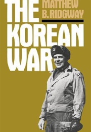The Korean War (Matthew B. Ridgway)
