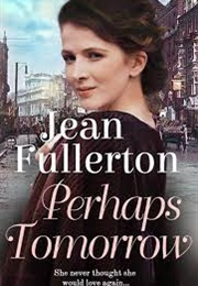 Perhaps Tomorrow (Jean Fullerton)