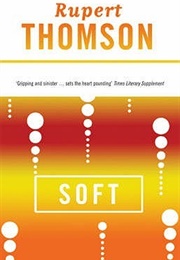 Soft (Rupert Thomson)