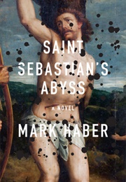 Saint Sebastian&#39;s Abyss (Mark Haber)