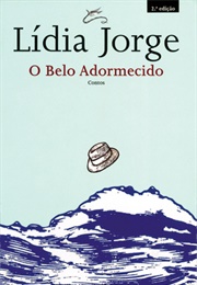 O Belo Adormecido: Contos (Lídia Jorge)