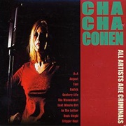 Cha Cha Cohen - All Artists Are Criminals