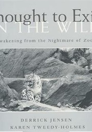 Thought to Exist in the Wild (Derrick Jensen)