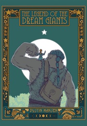 The Legend of the Dream Giants (Dustin Hansen)