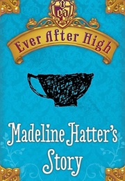 Madeline Hatter's Story (Shannon Hale)
