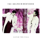 The Dolphin Brothers - Catch the Fall