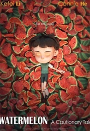 Watermelon: A Cautionary Tale (2019)