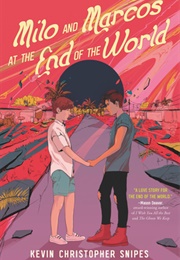 Milo and Marcos at the End of the World (Kevin Christopher Snipes)