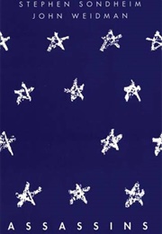 Assassins (Stephen Sondheim and John Weidman)