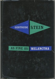 As Fine as Melanctha (Gertrude Stein)