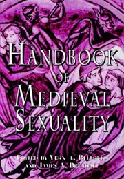 Handbook of Medieval Sexuality (Edited by Vern L. Bullough)