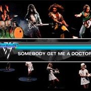 Somebody Get Me a Doctor - Van Halen